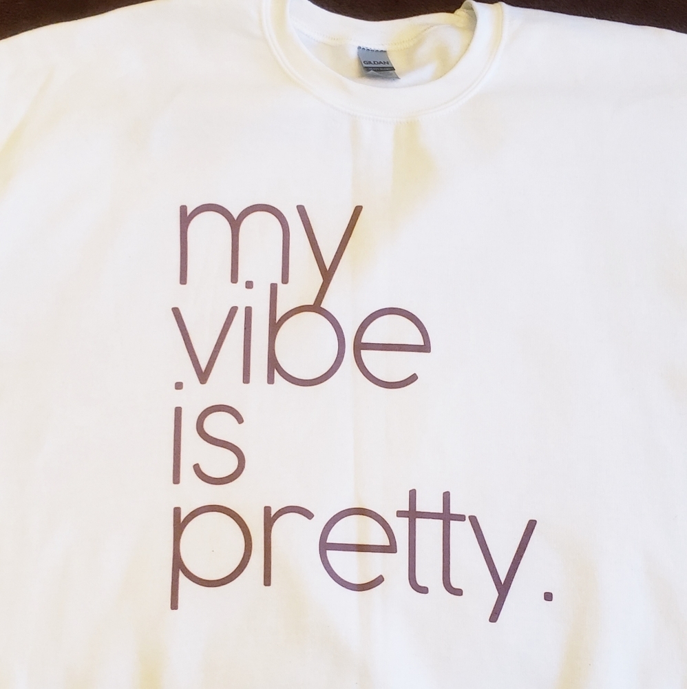 My Vibe Is Pretty Sweatshirt